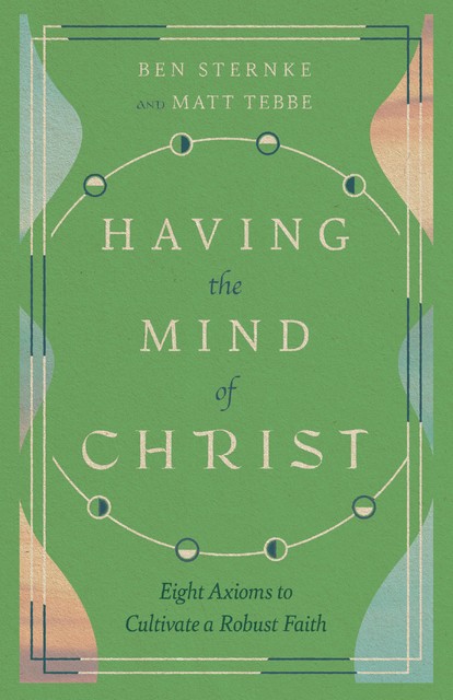 Having the Mind of Christ, Matt Tebbe