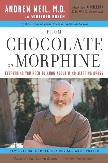 From Chocolate to Morphine, Andrew Weil, Winifred Rosen