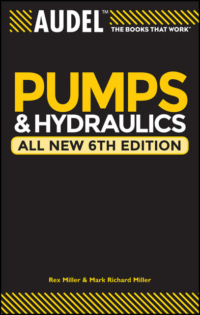 Audel Pumps and Hydraulics, Rex Miller, Mark Miller, Harry L.Stewart