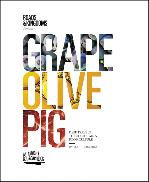Grape, Olive, Pig, Matt Goulding