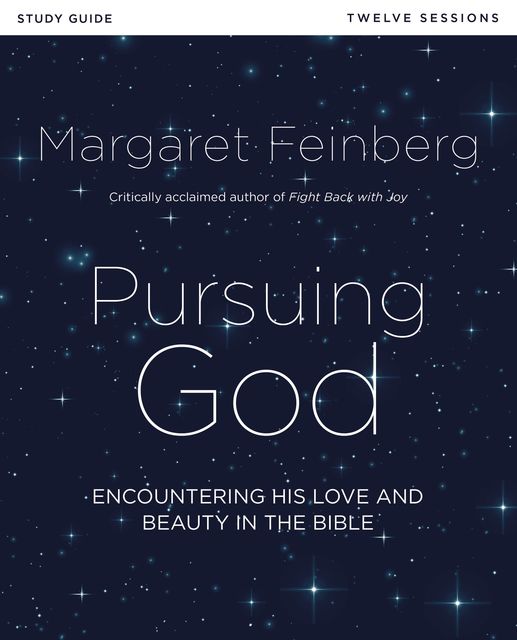 Pursuing God Study Guide, Margaret Feinberg