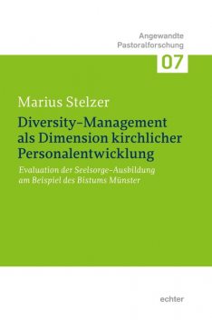 Diversity-Management als Dimension kirchlicher Personalentwicklung, Marius Stelzer