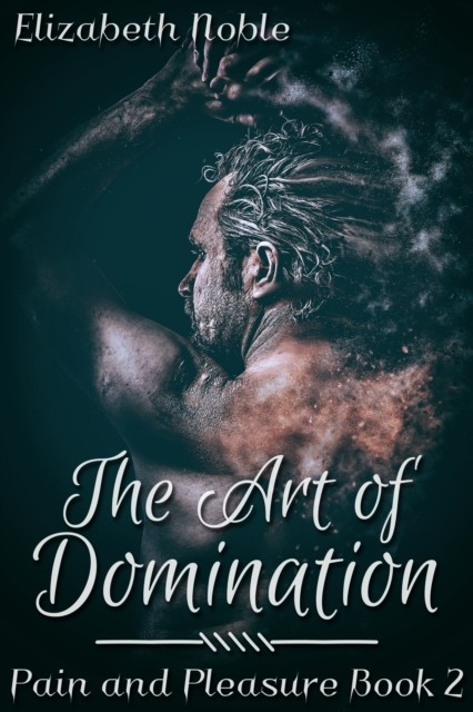 The Art of Domination, Elizabeth Noble