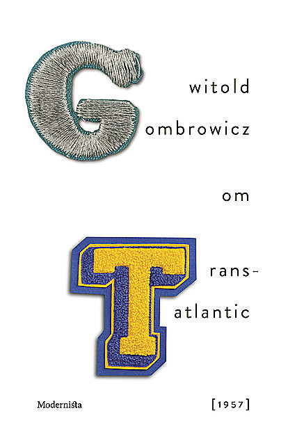 Om Trans-Atlantic, Witold Gombrowicz