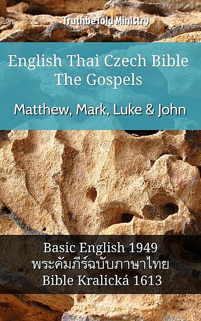 English Thai Czech Bible – The Gospels – Matthew, Mark, Luke & John, Truthbetold Ministry