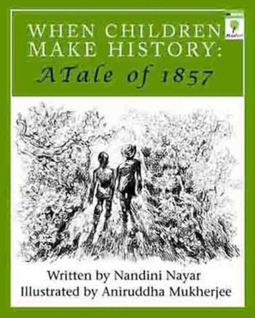 When Children Make History-A Tale of 1857, Nandini Nayar