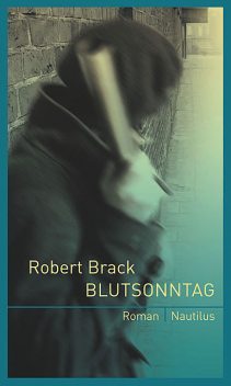 Blutsonntag, Robert Brack