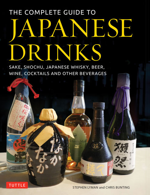 The Complete Guide to Japanese Drinks, Chris Bunting, Stephen Lyman