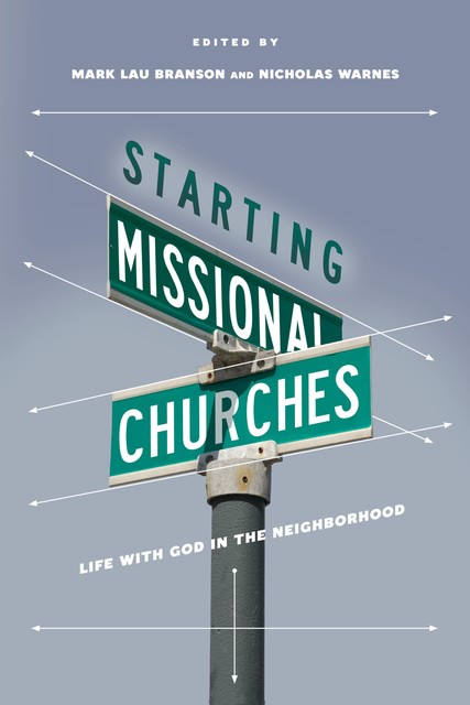 Starting Missional Churches, Mark Lau Branson