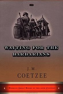 Waiting For The Barbarians, J. M. Coetzee