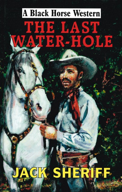 The Last Water-hole, Jack Sheriff