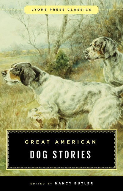 Great American Dog Stories, Nancy Butler, Lamar Underwood