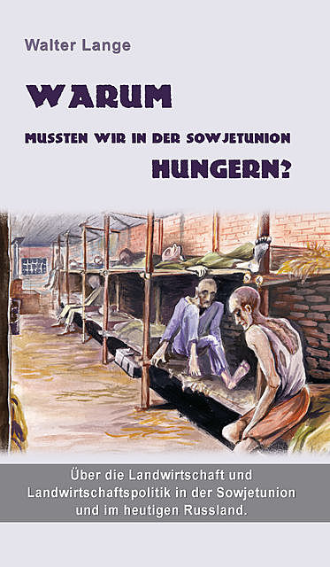 Warum mussten wir in der Sowjetunion hungern, Walter Lange