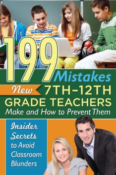 199 Mistakes New 7th – 12th Grade Teachers Make and How to Prevent Them, Kimberly Sarmiento