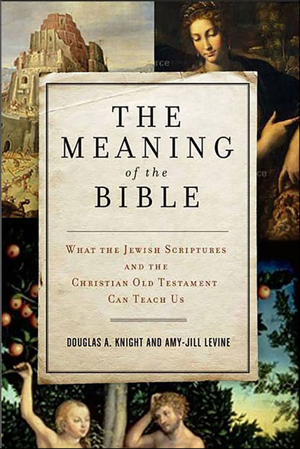The Meaning of the Bible, Amy-Jill Levine, Douglas A. Knight