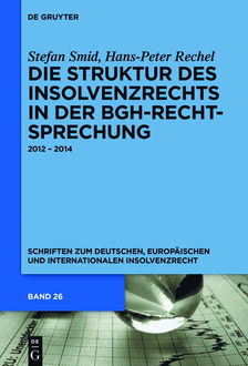 Die Struktur des Insolvenzrechts in der BGH-Rechtsprechung, Stefan Smid, Hans-Peter Rechel