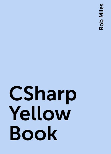 CSharp Yellow Book, Rob Miles