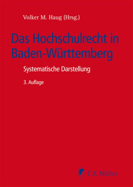 Das Hochschulrecht in Baden-Württemberg, Arne Pautsch, Volker M. Haug, Angela Kalous, Claus Eiselstein, Georg Sandberger, Helmut Messer, Karin Schiller, Klaus Herberger, Lutz Bölke, Sabine Faisst, Uwe Umbach