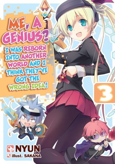 Me, a Genius? I Was Reborn into Another World and I Think They’ve Got the Wrong Idea! Volume 3, Nyun