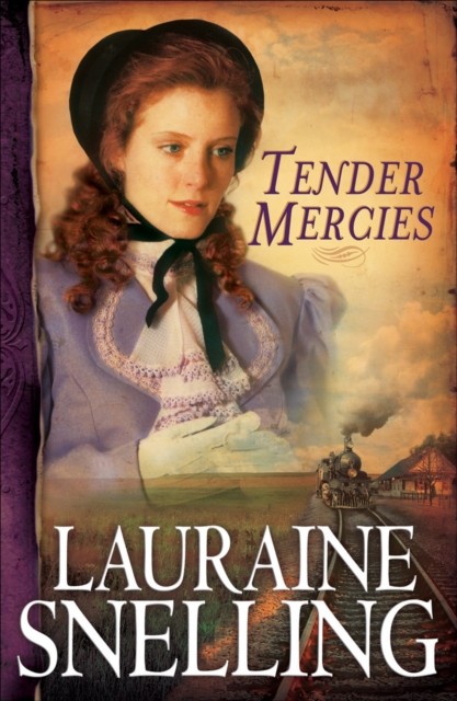 Tender Mercies (Red River of the North Book #5), Lauraine Snelling