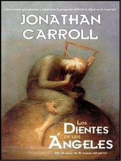 Los Dientes De Los Ángeles, Jonathan Carroll