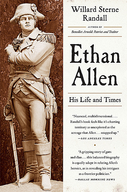Ethan Allen: His Life and Times, Willard Sterne Randall