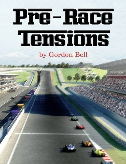 Pre-race Tensions, Gordon Bell