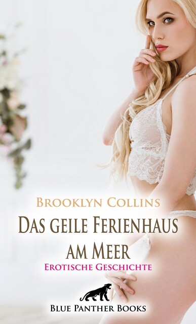 Das geile Ferienhaus am Meer | Erotik Audio Story | Erotisches Hörbuch, Brooklyn Collins