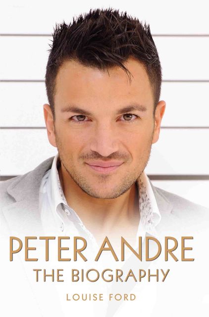 Peter Andre – The Biography, Louise Ford