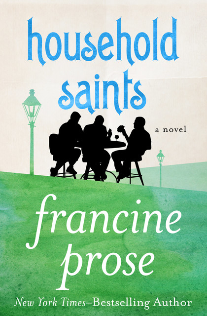 Household Saints, Francine Prose