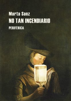 No tan incendiario, Marta Sanz