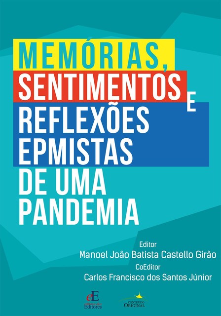 Memórias, sentimentos e reflexões EPmistas de uma pandemia, Manoel João Batista Castello Girão