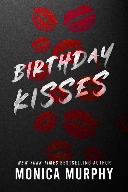 Birthday Kisses, Monica Murphy