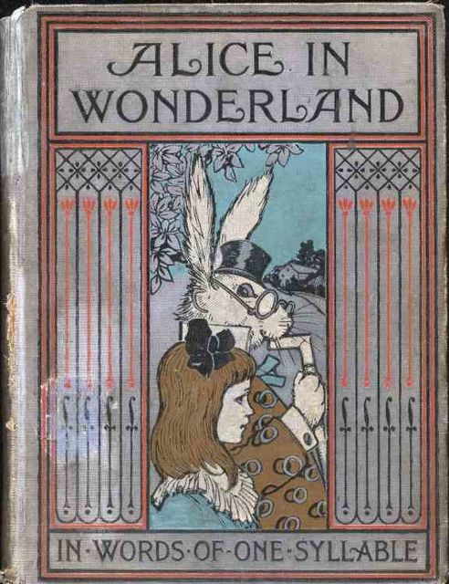 Alice in Wonderland / Retold in Words of One Syllable, J.C.Gorham