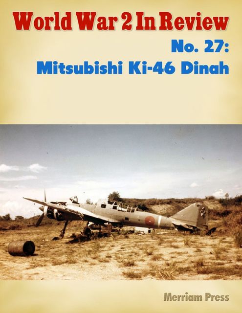 Mitsubishi Ki-46 Dinah: World War 2 Album, Ray Merriam
