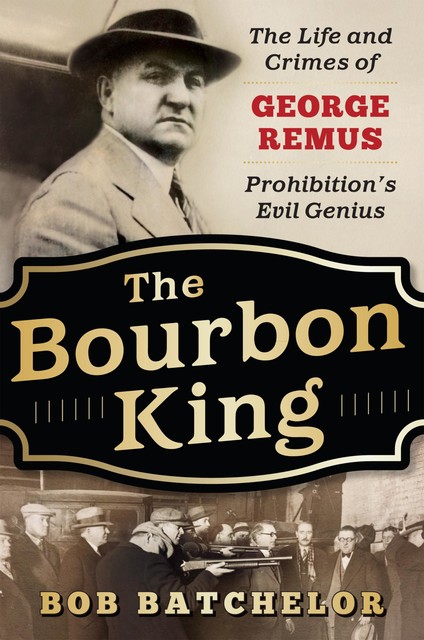 The Bourbon King, Bob Batchelor