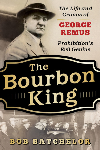 The Bourbon King, Bob Batchelor