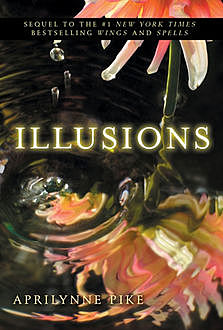 Illusions, Aprilynne Pike