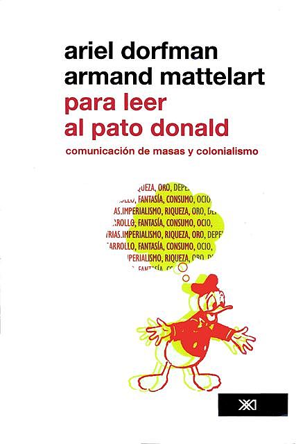 Para leer al pato Donald, Ariel Dorfman, Armand Mattelart