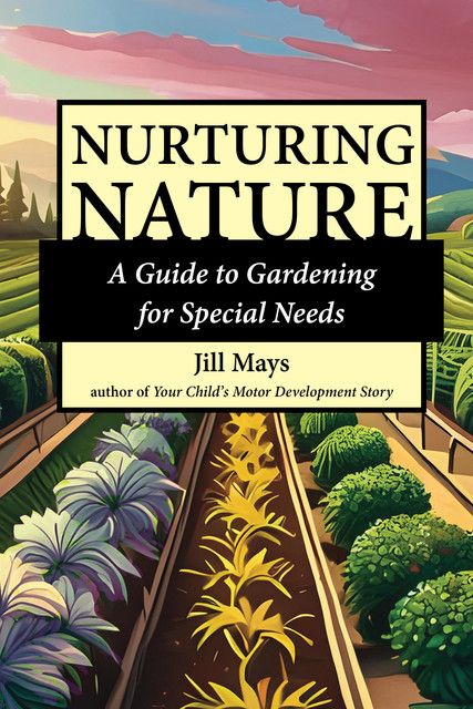 Nurturing Nature, Jill Mays