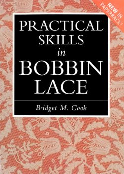 Practical Skills in Bobbin Lace, Bridget Cook