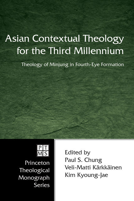 Asian Contextual Theology for the Third Millennium, Paul S. Chung