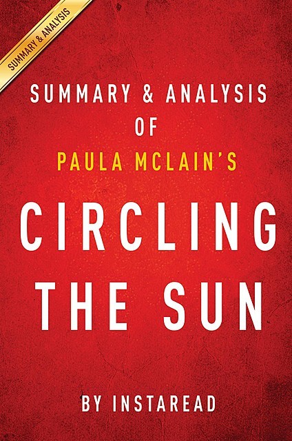 Circling the Sun: by Paula McLain | Summary & Analysis, Instaread