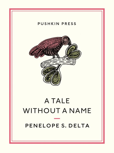 A Tale Without Name, Penelope S.Delta