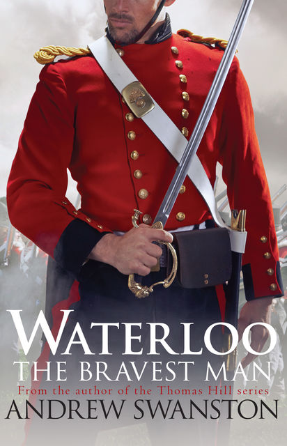 Waterloo: The Bravest Man, Andrew Swanston