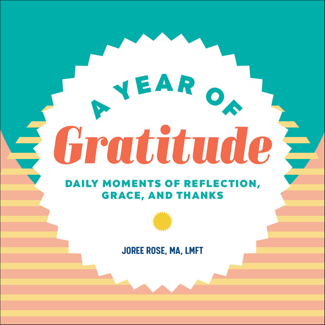 A Year of Gratitude, Joree Rose