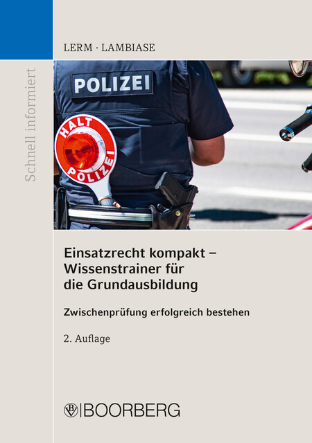Einsatzrecht kompakt – Wissenstrainer für die Grundausbildung, Dominik Lambiase, Patrick Lerm