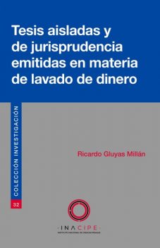 Tesis aisladas y de jurisprudencia emitidas en materia de lavado de dinero, Ricardo Gluyas Millán