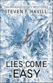 Lies Come Easy, Steven F. Havill
