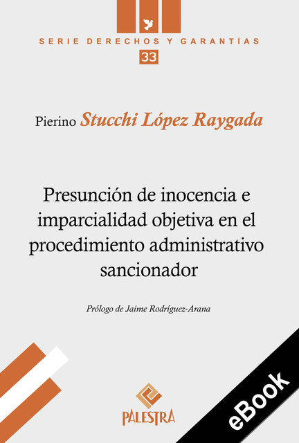 Presunción de inocencia e imparcialidad objetiva en el procedimiento administrativo sancionador, Stucchi López Raygada